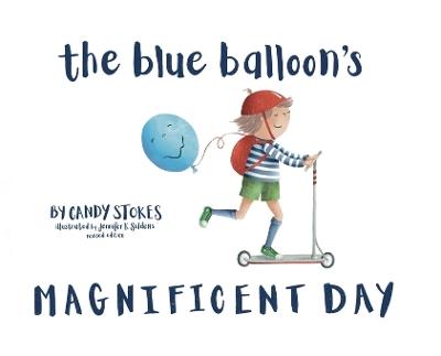 The Blue Balloon's Magnificent Day - Candy Stokes - cover