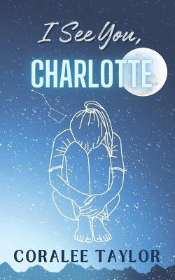 I See You, Charlotte - Coralee Taylor - cover