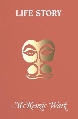 Life Story - McKenzie Wark - cover