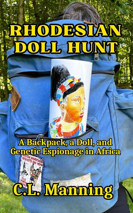 Rhodesian Doll Hunt: A Backpack, a Doll, and Genetic Espionage in Africa