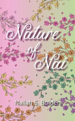 Nature of Nai - Nailah S Bolden - cover