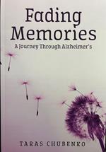 Fading Memories, A Journey Through Alzheimer's