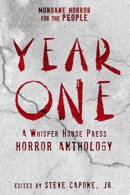Year One: A Whisper House Press Horror Anthology - cover