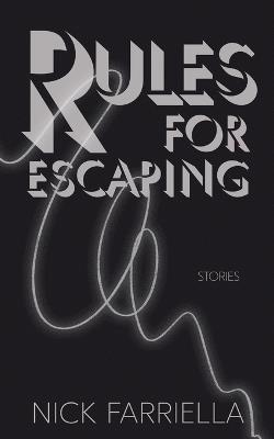 Rules For Escaping - Nick Farriella - cover