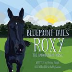 Bluemont Tails: Roxy The Hanoverian Horse