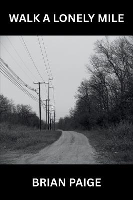 Walk a Lonely Mile - Brian Paige - cover