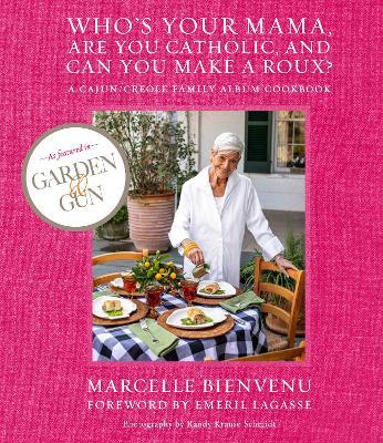 Who's Your Mama, Are You Catholic, and Can You Make A Roux? - Marcelle Bienvenu - cover