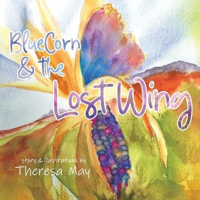 Bluecorn & the Lost Wing - Theresa May - cover