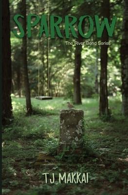 Sparrow The River Bend Series - Tj Makkai - cover