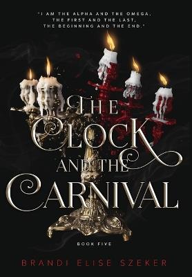 The Clock and The Carnival - Brandi Elise Szeker - cover
