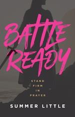 Battle Ready: Stand Firm in Prayer