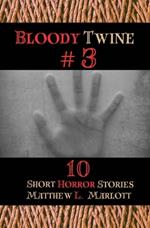 Bloody Twine #3: Twisted Tales with Twisted Endings