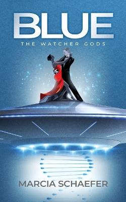 Blue: The Watcher Gods - Marcia Schaefer - cover