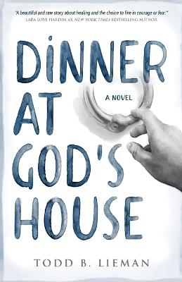 Dinner at God's House - Todd B Lieman - cover