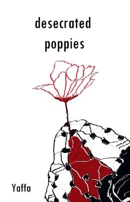 Desecrated Poppies - Yaffa As - cover