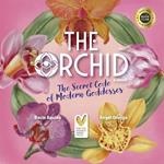Orchid, The: The Secret Code of Modern Goddesses