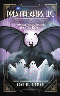 Dreamweavers, LLC - Sean M Tirman - cover