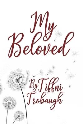 My Beloved - Tiffni Trobaugh - cover
