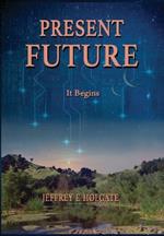 Present Future: It Begins