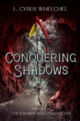 Conquering Shadows - L Cyrus Whelchel - cover