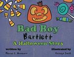 Bad Boy Bartlett - A Halloween Story