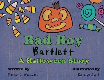 Bad Boy Bartlett - A Halloween Story - Marcus C Woodward - cover