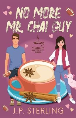 No More Mr. Chai Guy - J P Sterling - cover
