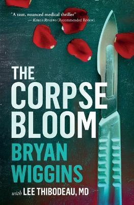 The Corpse Bloom - Bryan Wiggins - cover