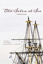Old Salem at Sea in Ballad and Song