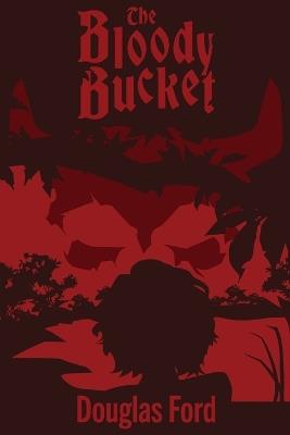 The Bloody Bucket - Douglas Ford - cover