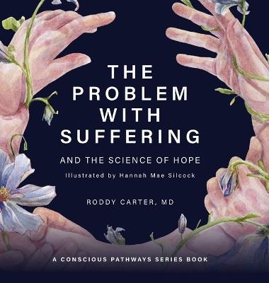 The Problem With Suffering: And the Science of Hope - Roddy Carter - cover