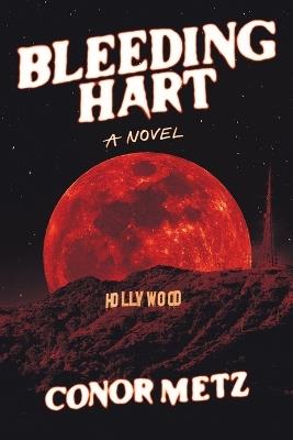 Bleeding Hart - Conor Metz - cover