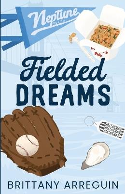 Fielded Dreams - Brittany Arreguin - cover