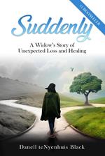 Suddenly: A Widow’s Story of Unexpected Loss and Healing