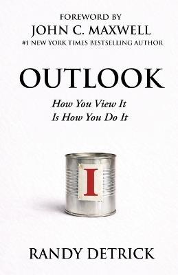 Outlook: How You View It Is How You Do It - Randy Detrick - cover
