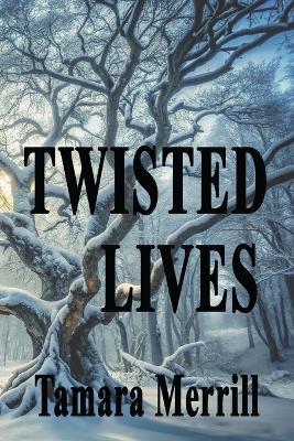 Twisted Lives - Tamara Merrill - cover