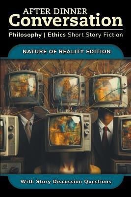 After Dinner Conversation - Nature of Reality - Alexis Dubon,David Shultz,A M Entracte - cover