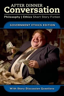 After Dinner Conversation - Government Ethics - W M Pienton,Jan McCleery,Ty Lazar - cover