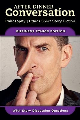 After Dinner Conversation - Business Ethics - Celia Lisset Alvarez,Bob Beach,Peter Beaumont - cover