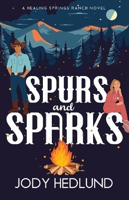 Spurs and Sparks: A Sweet Contemporary Romance - Jody Hedlund - cover