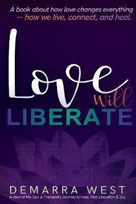 Love Will Liberate - Demarra West - cover