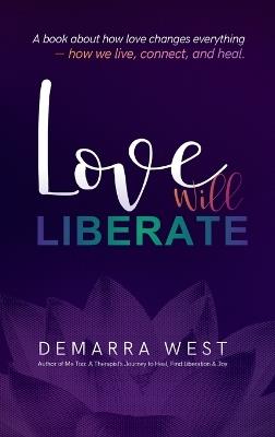 Love Will Liberate - Demarra West - cover