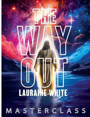 The Way Out Master Class - Lauraine E White - cover