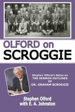 Olford on Scroggie: Stephen Olford's Notes on The Sermon Outlines of Dr. Graham Scroggie