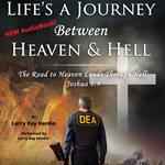 Life's A Journey Between Heaven & Hell