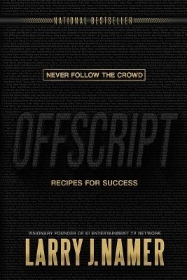 Offscript: Recipes for Success - Larry J Namer - cover