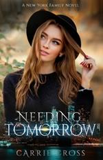 Needing Tomorrow: A New York Family Series