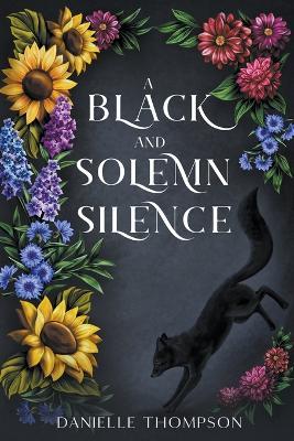 A Black and Solemn Silence - Danielle Thompson - cover