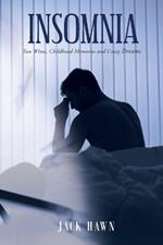 Insomnia: Two Wives, Childhood Memories and Crazy Dreams