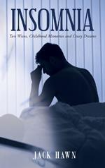 Insomnia: Two Wives, Childhood Memories and Crazy Dreams